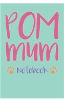 Pom Mum Composition Notebook of Pomeranian Dog Mum Journal