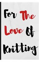 For The Love Of Knitting