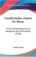 Camille Jordan, Depute Du Rhone