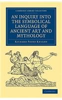 Inquiry into the Symbolical Language of Ancient Art and Mythology