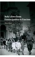 Italy's Jews from Emancipation to Fascism