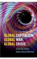 Global Capitalism, Global War, Global Crisis