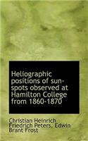 Heliographic Positions of Sun-Spots Observed at Hamilton College from 1860-1870