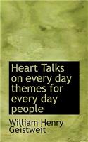 Heart Talks on Every Day Themes for Every Day People