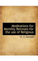 Meditations for Monthly Retreats for the Use of Religious