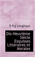 Dix-Neuvi Me Si Cle Esquisses Litt Raires Et Morales