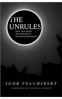 The UnRules - Man, Machines and the Quest to Master Markets
