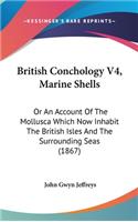British Conchology V4, Marine Shells: Or an Account of the Mollusca Which Now Inhabit the British Isles and the Surrounding Seas (1867)