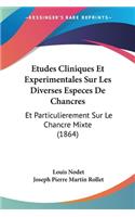 Etudes Cliniques Et Experimentales Sur Les Diverses Especes De Chancres
