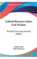 Gabriel Riessers Leben Und Wirken