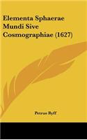 Elementa Sphaerae Mundi Sive Cosmographiae (1627)