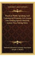 Practical Public Speaking And Commercial Dramatic Art, Lesson One Finding Speech Material; Lesson Two, Taking Notes