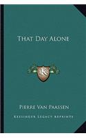 That Day Alone