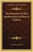 The Romance of the Apothecaries Garden at Chelsea