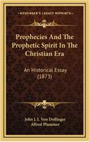 Prophecies and the Prophetic Spirit in the Christian Era