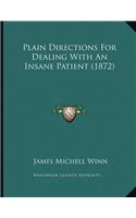 Plain Directions For Dealing With An Insane Patient (1872)