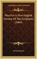 Plea for a New English Version of the Scriptures (1864)