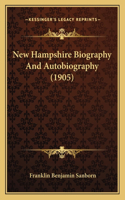 New Hampshire Biography And Autobiography (1905): (English)