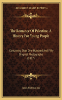 Romance Of Palestine, A History For Young People