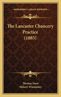 Lancaster Chancery Practice (1885)