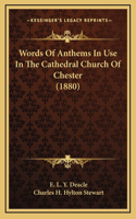 Words Of Anthems In Use In The Cathedral Church Of Chester (1880)