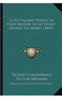 Le Socialisme Devant Le Vieux Monde Ou Le Vivant Devant Les Morts (1849)
