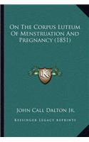 On the Corpus Luteum of Menstruation and Pregnancy (1851)