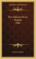 Breve Indicacion De Las Maquinas (1866)