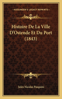 Histoire De La Ville D'Ostende Et Du Port (1843)