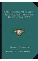 Archilocho Pario Quid in Graecis Litteris Sit Tribuendum (1877)