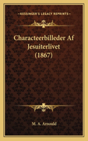 Characteerbilleder AF Jesuiterlivet (1867)