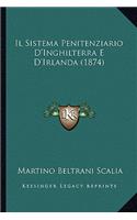 Il Sistema Penitenziario D'Inghilterra E D'Irlanda (1874)