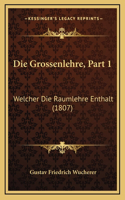 Die Grossenlehre, Part 1