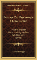 Beitrage Zur Psychologie J. J. Rousseau's