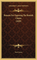 Reasons For Opposing The Romish Claims (1829)