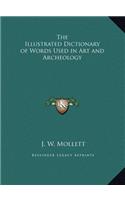 The Illustrated Dictionary of Words Used in Art and Archeology
