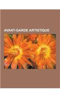Avant-Garde Artistique: Surrealisme, Dada, Futurisme, Bauhaus, Lettrisme, Gutai, Cubisme, Avant-Garde, Phases, Avant-Garde Metal, Anti-Art, AR(French)