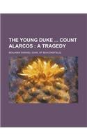 The Young Duke Count Alarcos; A Tragedy