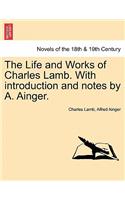 Life and Works of Charles Lamb. with Introduction and Notes by A. Ainger. Volume VIII