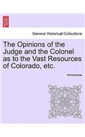 The Opinions of the Judge and the Colonel as to the Vast Resources of Colorado, Etc.: (English)
