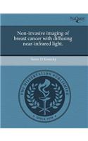 Non-Invasive Imaging of Breast Cancer with Diffusing Near-Infrared Light