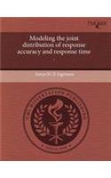 Modeling the Joint Distribution of Response Accuracy and Response Time: (English)