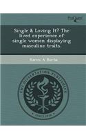 Single & Loving It? the Lived Experience of Single Women Displaying Masculine Traits