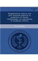 Neighborhood Violence and Peer Antisocial Behavior as Predictors of Family Relationships: An Examination of Mediation Effects