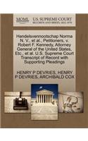 Handelsvennootschap Norma N. V., Et Al., Petitioners, V. Robert F. Kennedy, Attorney General of the United States, Etc., Et Al. U.S. Supreme Court Transcript of Record with Supporting Pleadings