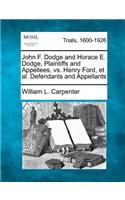 John F. Dodge and Horace E. Dodge, Plaintiffs and Appellees, vs. Henry Ford, et al. Defendants and Appellants