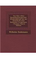 Von Dem Alten Reichskammergericht. Sonderabdruck Aus Der Zeitschrift Fuer Deutschen Civilprozess.