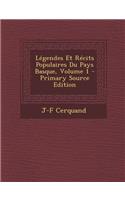 Legendes Et Recits Populaires Du Pays Basque, Volume 1 - Primary Source Edition: (French)