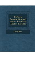 Historia Constantinopolitana - Primary Source Edition: (Latin)
