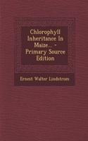 Chlorophyll Inheritance in Maize... - Primary Source Edition